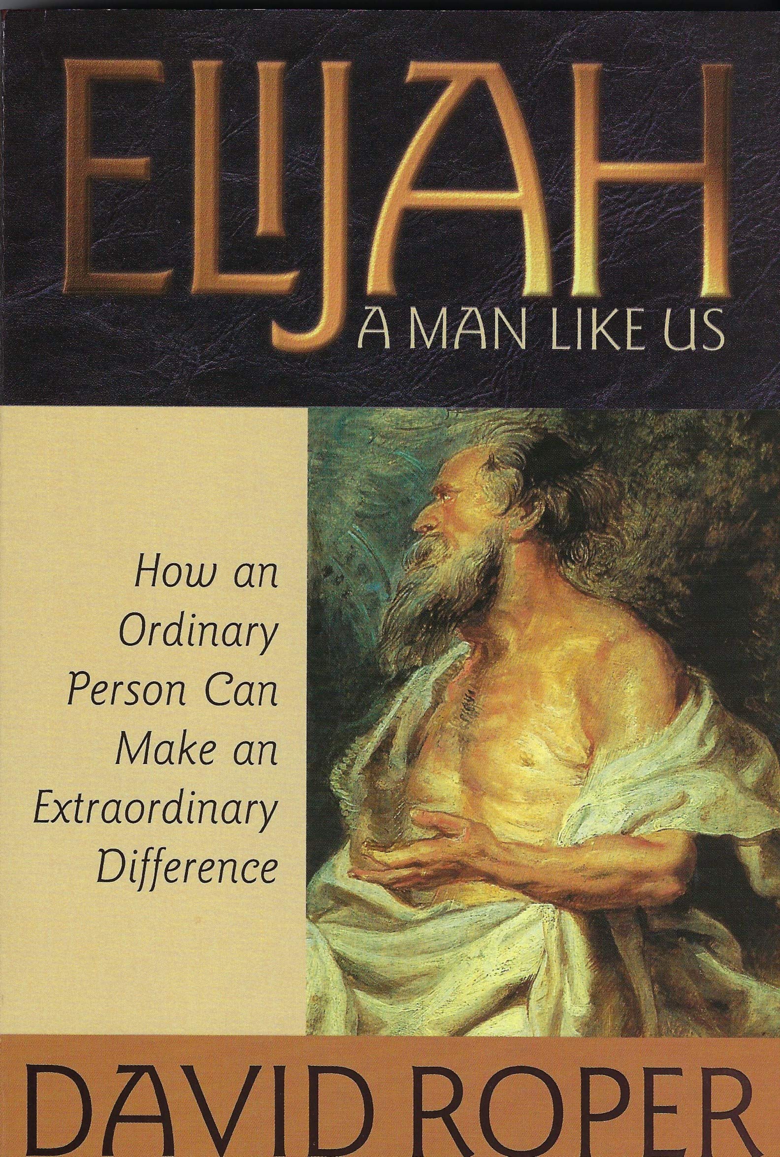 Elijah - A Man Like Us